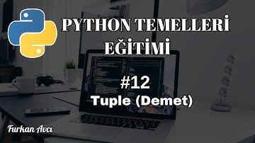 PYTHON DERSLERİ #12 |  Tuple (Demet)