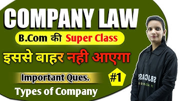 B.Com Class - Company Law | Types of Company #1 | B.com live Class By Kalash Mam