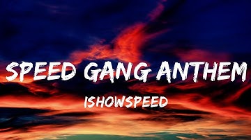 Ishowspeed - Speed Gang Anthem(Lyrics video)