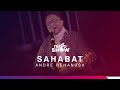 Andre Hehanusa - Sahabat