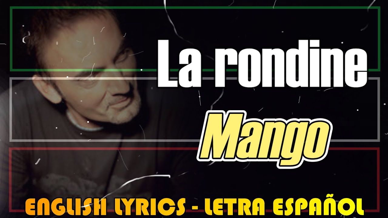 Mango - La rondine 2002 (Letra Español, English Lyrics, Testo italiano ...
