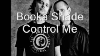 Booka Shade - Control Me