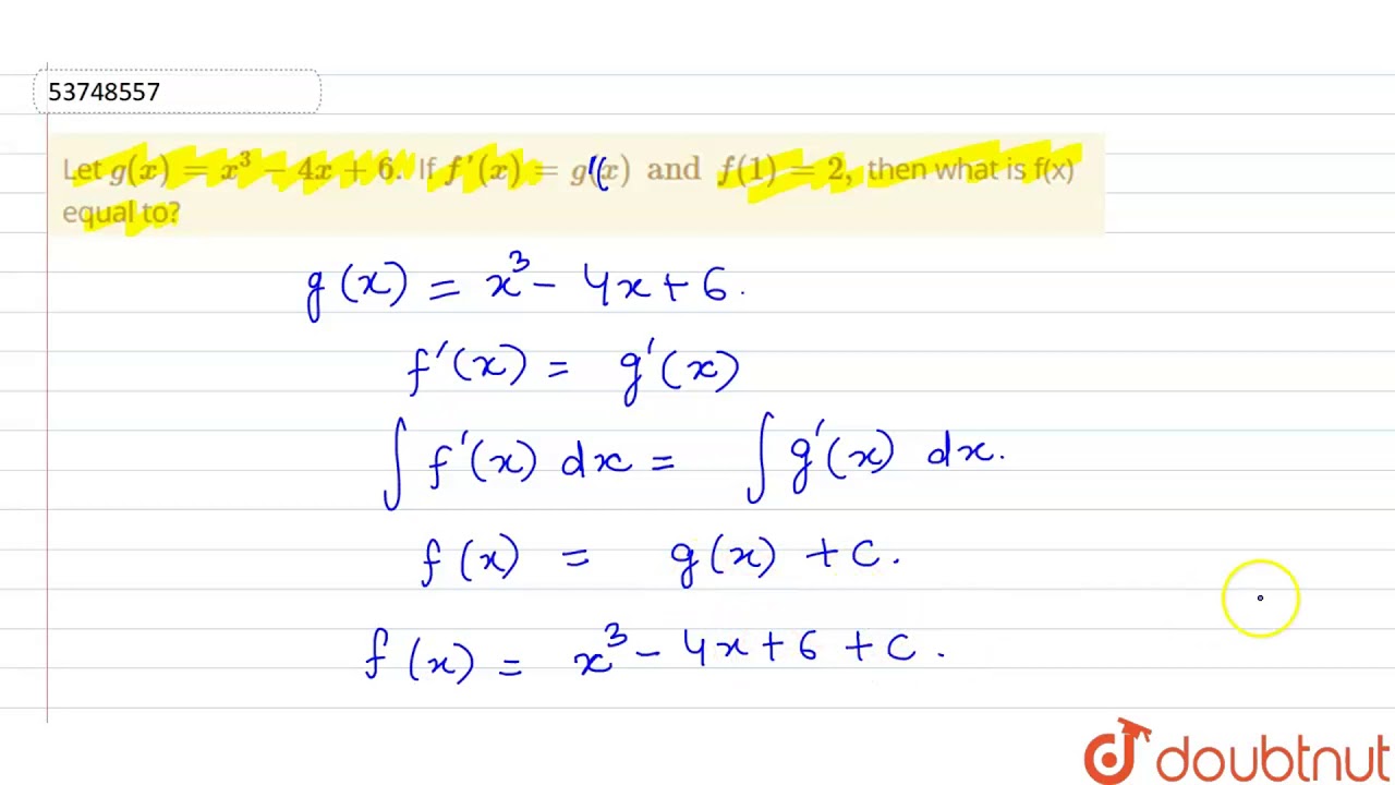 Let G X X 3 4x 6 If F X G X And F 1 2 Then What Is F X Equal To Youtube