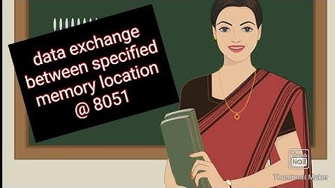 DATA EXCHANGE BETWEEN SPECIFIED MEMORY LOCATIONS@8051 MICRO