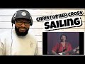 Christopher Cross - Sailing | REACTION