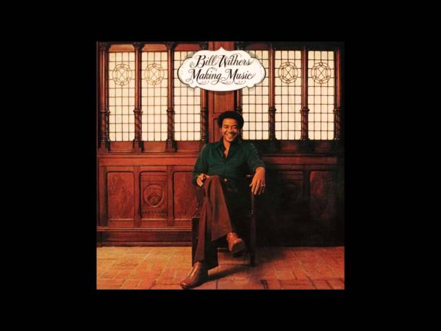 Bill Withers - Make Love To Your Mind