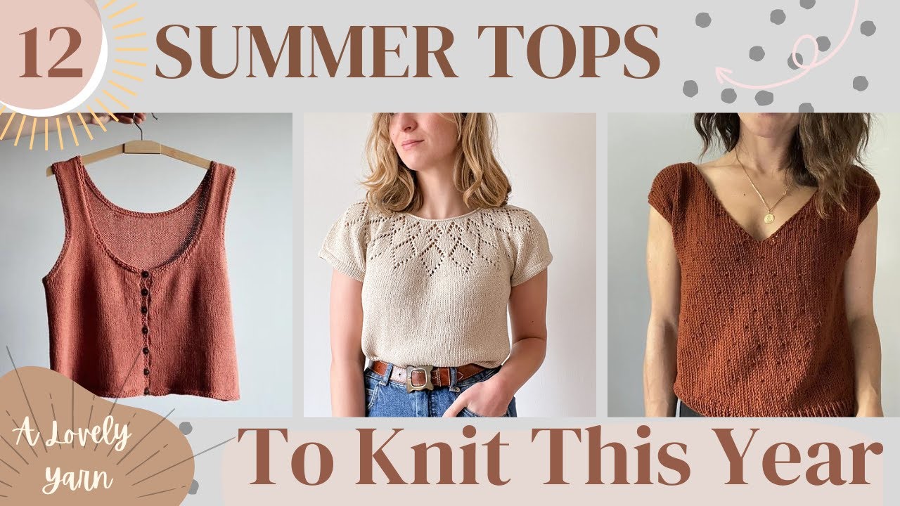 12 Summer Tops I Would Love to Knit This Summer! Tanks, Tees, and
