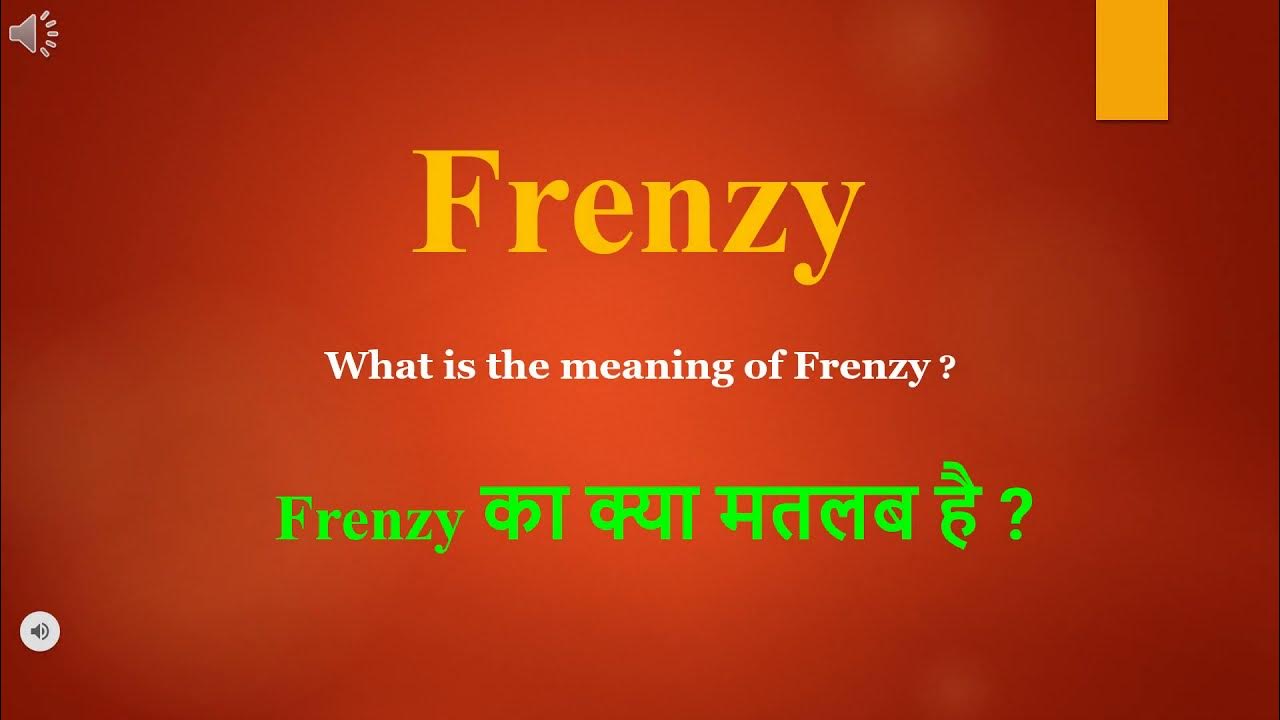 Frenzy meaning in Hindi Frenzy ka kya matlab hota hai daily use