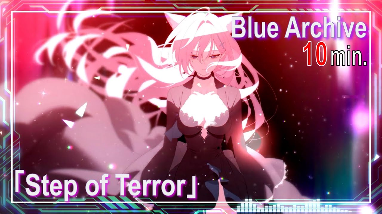 【10min】⚡🌟Blue Archive / ブルーアーカイブ🌟⚡『Step of Terror』OST BGM (10 min