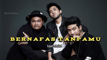 bernafas tanpamu - last child (lirik lagu) @ifactstory