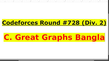 C. Great Graphs Bangla || Codeforces Round #728 (Div. 2) || Bangla Solution #rionmahmud