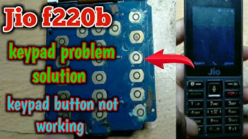 Jio f220b keypad button not working problem solution | Jio f220b keypad problem solution