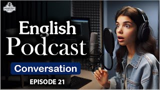 English Learning Podcast Conversation Episode 21 | Beginners | Season 2