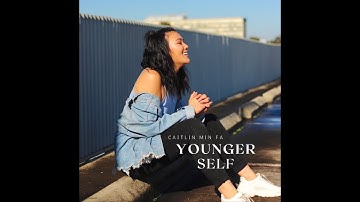 Caitlin Min Fa - YOUNGER SELF | Official Lyric Video