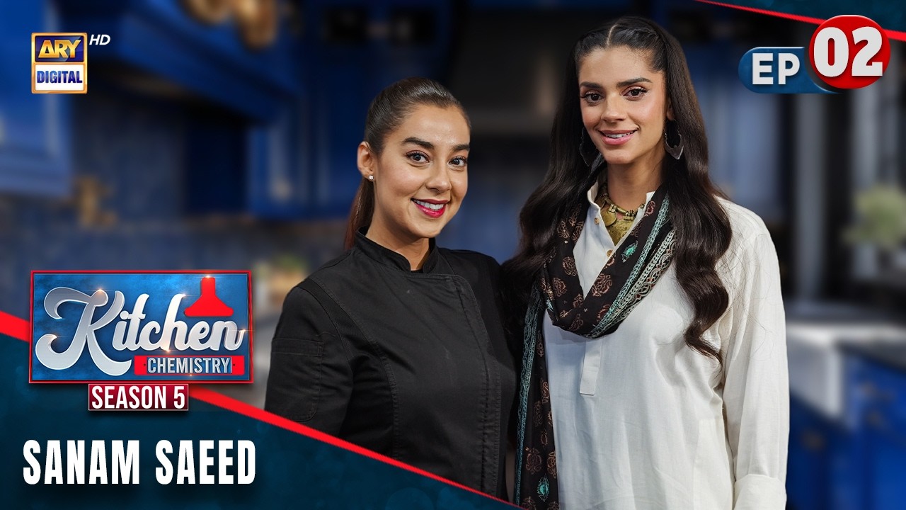 Cooking with Sanam Saeed | Kitchen Chemistry S5 | Ep 2 | Chef Urooj | ARY Digital