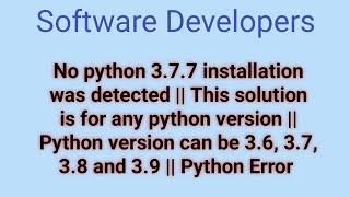 no python 3.6 installation was detected || This solution is for every python version || Python Error