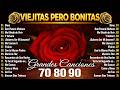 100 Canciones Romanticas Viejitas Pero Bonitas ~ Música Romántica de Todos Los Tiempos 70s 80s 90s