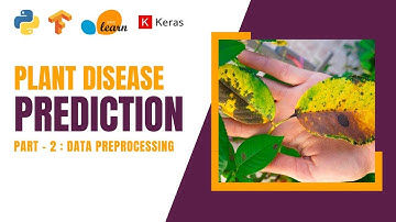 Plant Disease Detection System using Deep Learning Part-2 | Data Preprocessing using Keras API