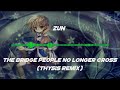 Electrothe bridge people no longer cross thysis remix