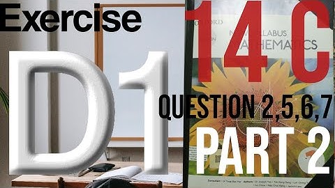 exercise 14C of math D1, 7th Edition, question 2,5,6,7.O level series Cambridge,part 2