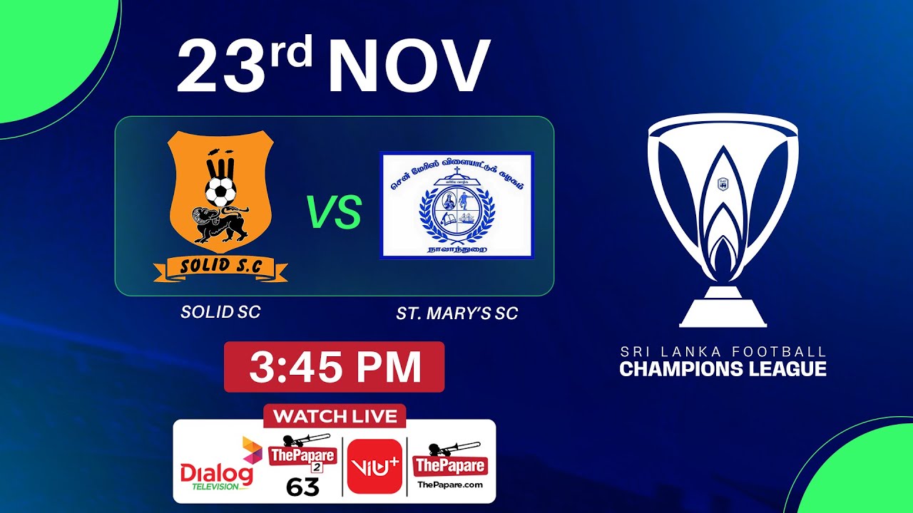 Solid SC v St. Mary's | Sri Lanka Football Champions League 2025