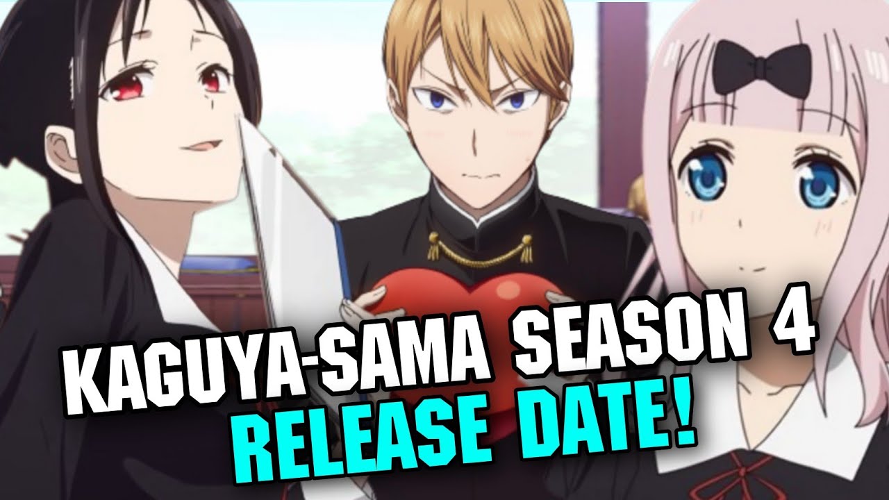 KAGUYA-SAMA LOVE IS WAR SEASON 4 RELEASE DATE - [Prevision] 