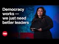 Democracy Works — We Just Need Better Leaders | Lindiwe Mazibuko | TED