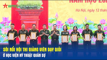 Sôi nổi Hội thi Giảng viên dạy giỏi ở Học viện Kỹ thuật quân sự