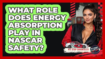 What Role Does Energy Absorption Play In NASCAR Safety? - Pit Stop Chronicles