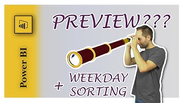 Power BI Desktop - Preview Features and Weekday Sorting
