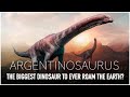 Argentinosaurus One Of The LARGEST Land Animals To Walk The Earth Dinosaur Documentary