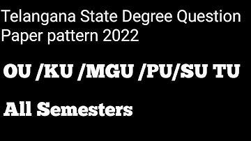 PU /SU/TU/KU/MGU /OU Degree Question Paper Pattern 2022|Osmania University Degree Paper Pattern 2022