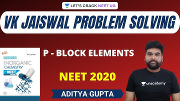 VK Jaiswal Problem Solving | P - Block Elements | NEET Chemistry | NEET 2020 | Aditya Gupta