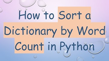 How to Sort a Dictionary by Word Count in Python