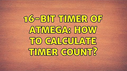 16-bit timer of ATMega: How to calculate timer count?