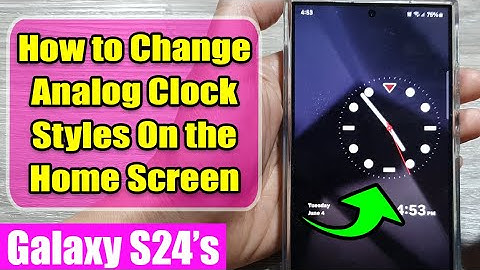 Galaxy S24/S24+/Ultra: How to Change Analog Clock Styles On the Home Screen