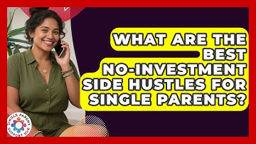 What Are The Best No-investment Side Hustles For Single Parents? - Single Parent Support Hub