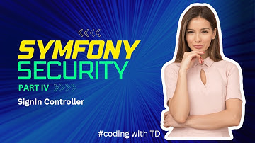Symfony Security Part IV  - The SignIn Controller