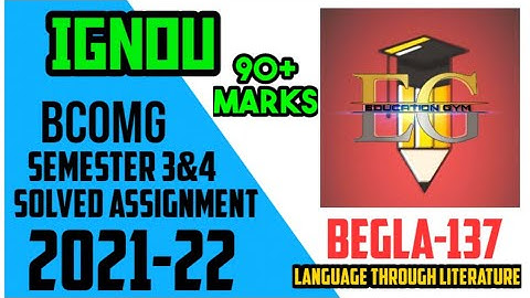 BEGLA-137 || IGNOU SOLVED ASSIGNMENT || 21-22 || LANGUAGE THROUGH LITERATURE || BCOMG  SEM. 3&4