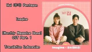 Hui (후이) Pentagon – Imagine Lyrics HAN-ROM-INDO Monthly Magazine Home (월간 집) OST Part. 1