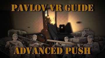 Pavlov VR - Push Advanced Guide