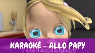 [Karaoké] Bébé Lilly - Allo Papy