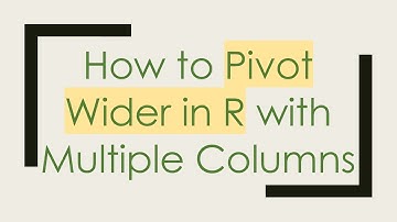How to Pivot Wider in R with Multiple Columns