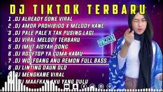 DJ TIKTOK TERBARU 2022 ALREADY GONE X DJ AMOR PROHIBIDO X MELODY JEDAG JEDUG FULL BASS TERBARU