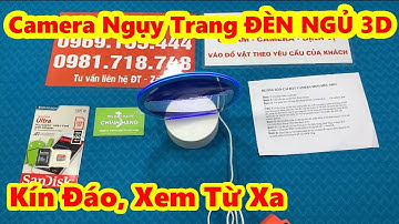 Camera Ngụy Trang ĐÈN NGỦ 3D TRANH CÁT , Hướng Dẫn Sử Dụng Chi Tiết Và Test Chất Lượng Hình Ảnh 4k
