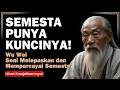 Mengapa Lao Tzu Mengajarkan untuk Tidak Mengejar, tetapi Membiarkan?