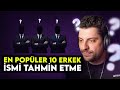 HYPE | "TÜRKİYE'DEKİ EN POPÜLER 10 ERKEK İSMİ TAHMİT ETME " OYNUYOR