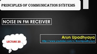 LECTURE 20: NOISE IN FM RECEIVER, NOISE, NoiseinFMReceiver, FigureofMerit