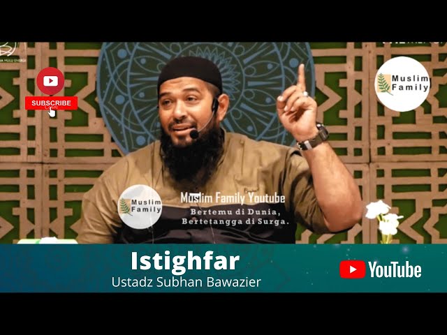 Amal Pelebur Dosa : Istighfar | Ustadz Subhan Bawazier class=