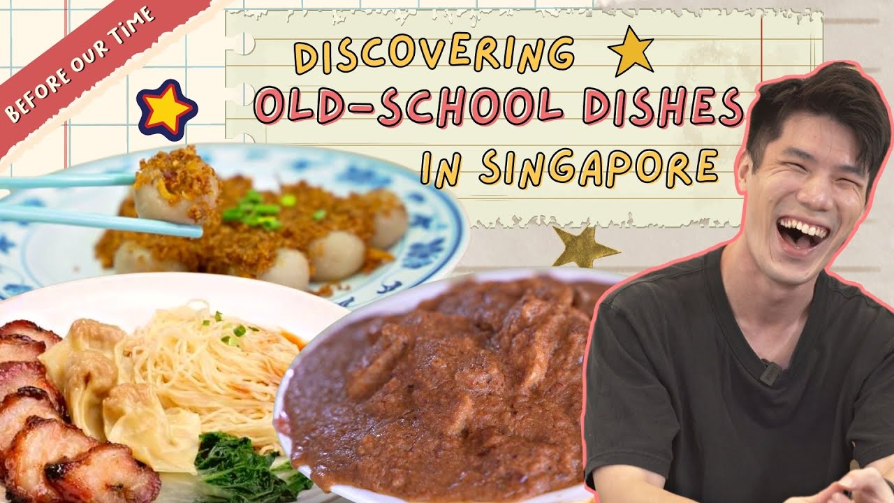 Discovering Old-School Dishes In Singapore!   Before Our Time   EP 5